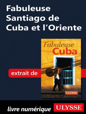 cover image of Fabuleuse Santiago de Cuba et l'Oriente